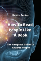 How To Read People Like A Book: The Complete Guide To Analyze People 985272522X Book Cover