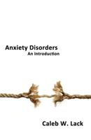 Anxiety Disorders: An Introduction 095669487X Book Cover