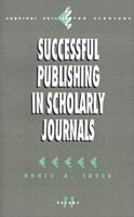 Successful Publishing in Scholarly Journals (Survival Skills for Scholars) 0803948379 Book Cover