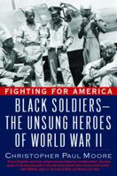 Fighting for America: Black Soldiers-the Unsung Heroes of World War II 034545961X Book Cover