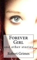 Forever Girl: And Other Stories 1500101249 Book Cover