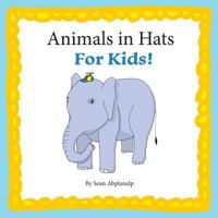 Animals in Hats for Kids 1523261005 Book Cover