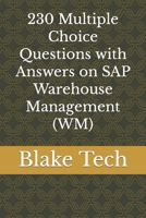 230 Multiple Choice Questions with Answers on SAP Warehouse Management B0C6W4BDSX Book Cover