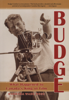 Budge: What Happened to Canada's King of Film 1550223631 Book Cover