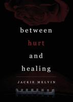 Between Hurt and Healing 1681872064 Book Cover