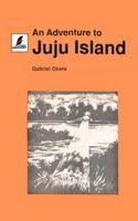 An Adventure to Juju Island 978129907X Book Cover