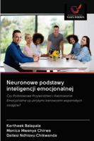 Neuronowe podstawy inteligencji emocjonalnej: Czy Podstawowe Przywództwo i Kwotowanie Emocjonalne są ukrytymi kierowcami wspaniałych osiągów? 6202834722 Book Cover