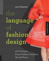 The Language of Fashion Design: 26 Principles Every Fashion Designer Should Know 1592538215 Book Cover