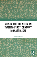 Music and Identity in Twenty-First-Century Monasticism 1032441798 Book Cover