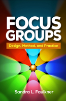 Focus Groups: Design, Method, and Practice (Qualitative Methods "How-To" Guides) 1462566022 Book Cover