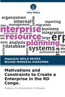 Motivations and Constraints to Create a Enterprise in the RD Congo. 6207303458 Book Cover