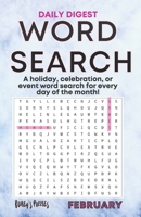 DAILY FEBRUARY WORD SEARCH: a holiday, celebration, or event word search for every day of the month (digest size)! B08SJ1H76G Book Cover