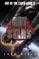 Out of the Stars: A Military Sci-Fi Series B0BZ3DNDSB Book Cover