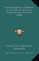 Contributions Towards A History Of Biblical Translations In India 1246998831 Book Cover