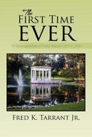 The First Time Ever: Childhood Adventures Of Freddy Maguyer 1930 To 1938 1469147971 Book Cover