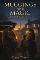 MUGGINGS AND MAGIC: A PARISIAN DARK FANTASY (holidays) B0GDLTNHW6 Book Cover