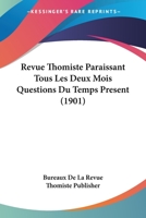 Revue Thomiste Paraissant Tous Les Deux Mois Questions Du Temps Present (1901) 1160247382 Book Cover