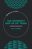 The Diversity Gap in UK Yoga: Outsider Perspectives (Emerald Points) 1837082650 Book Cover
