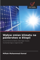 Wplyw zmian klimatu na pasterstwo w Etiopii: Zrozumienie kontekstu obecnego kryzysu humanitarnego w regionie Afar (Polish Edition) 6208675464 Book Cover