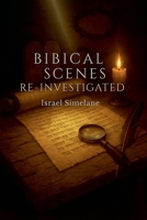 Biblical Scenes Re-Investigated B0GDKVWKN5 Book Cover