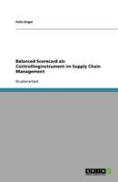 Balanced Scorecard als Controllinginstrument im Supply Chain Management 3640560647 Book Cover