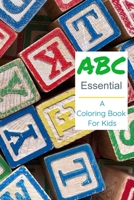 ABC Essential Coloring Book For Kids: Simple ABC Coloring B09RLRHJVF Book Cover