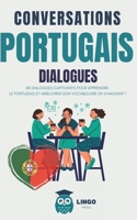 Conversations PORTUGAIS Dialogues: 80 DIALOGUES captivants pour apprendre le PORTUGAIS et améliorer son vocabulaire en s’amusant ! (Un Voyage Linguistique avec Lingo Facile !) (French Edition) B0CVF6LPXC Book Cover