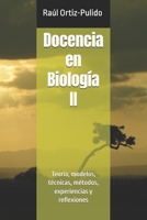 Docencia en Biología II: Teoría, modelos, técnicas, métodos, experiencias y reflexiones (Enseñanza de la Biología) (Spanish Edition) B0FB48B6DS Book Cover