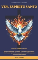VEN, ESPÍRITU SANTO: Novena completa de nueve días. Letanía del Espíritu Santo Veni Creator Spiritus. Consagración personal Oraciones y devociones relacionadas (Spanish Edition) B0GZBMM2WX Book Cover