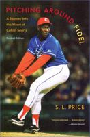 Pitching Around Fidel: A Journey into the Heart of Cuban Sports 0060196602 Book Cover