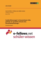 Fachkräftemangel in Deutschland. Wie gelingt ein gezielter Einsatz des Personalmarketings? (German Edition) 3346113442 Book Cover