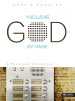 Knowing God by Name - Bible Study Book: A Personal Encounter 1415852715 Book Cover