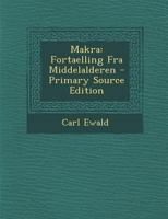 Makra: En Fortaelling Fra Middelalderen (1897) 1294019457 Book Cover