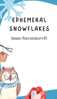 Ephemeral Snowflakes 9916945241 Book Cover