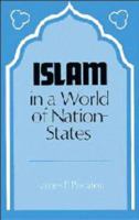 Islam in a World of Nation-States 0521338670 Book Cover