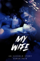 My Wife: An Cuckold Story (A Cuckold Story) B08HGPZ231 Book Cover