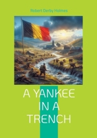 A Yankee in a Trench: Authentic Great War Memoir 2322569895 Book Cover