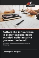 Fattori che influenzano la pianificazione degli acquisti nelle autorità governative locali: Un caso di studio del consiglio comunale di Shinyanga 6204159666 Book Cover
