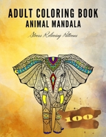 Adult Coloring BOOK Animal Mandala: Stress Relieving Patterns 100 Pages B08WP1YBG6 Book Cover