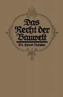 Das Recht Der Bauwelt: Eine Populare Darstellung Baurechtlicher Fragen Des Taglichen Lebens 3662337215 Book Cover