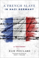 A French Slave in Nazi Germany: A Testimony 0268100772 Book Cover