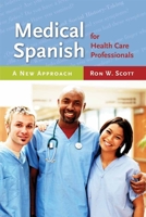 Medical Spanish for Health Care Professionals: A New Approach: A New Approach 0763749826 Book Cover