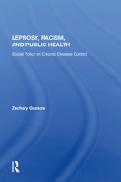 Leprosy, Racism, and Public Health: Social Policy in Chronic Disease Control 0813306744 Book Cover