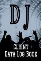 DJ Client Data Log Book: 6” x 9” Professional D J Disc Jockey Client Tracking Address & Appointment Book with A to Z Alphabetic Tabs to Record Personal Customer Information (157 Pages) 1697849512 Book Cover