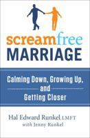 The Self-Centered Marriage: The Revolutionary ScreamFree Approach to Rebuilding Your "We" by Reclaiming Your "I" 0767932781 Book Cover