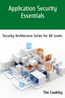 Application Security Essentials: Security Architecture Series for All Levels B0CFCDTQD6 Book Cover