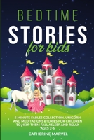 Bedtime Stories For Kids: 5 Minute Fables Collection. Unicorn and Meditations Stories for Children to Help Them Fall Asleep and Relax. B088N4XYR2 Book Cover