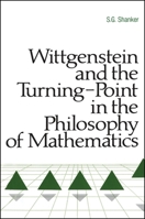 Wittgenstein and the Turning Point in the Philosophy of Mathematics 0887064833 Book Cover