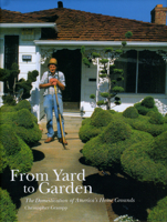 From Yard to Garden: The Domestication of America's Home Grounds (Center for American Places - Center Books on American Places) 1930066740 Book Cover