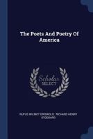 The Poets and Poetry of America 1275860621 Book Cover